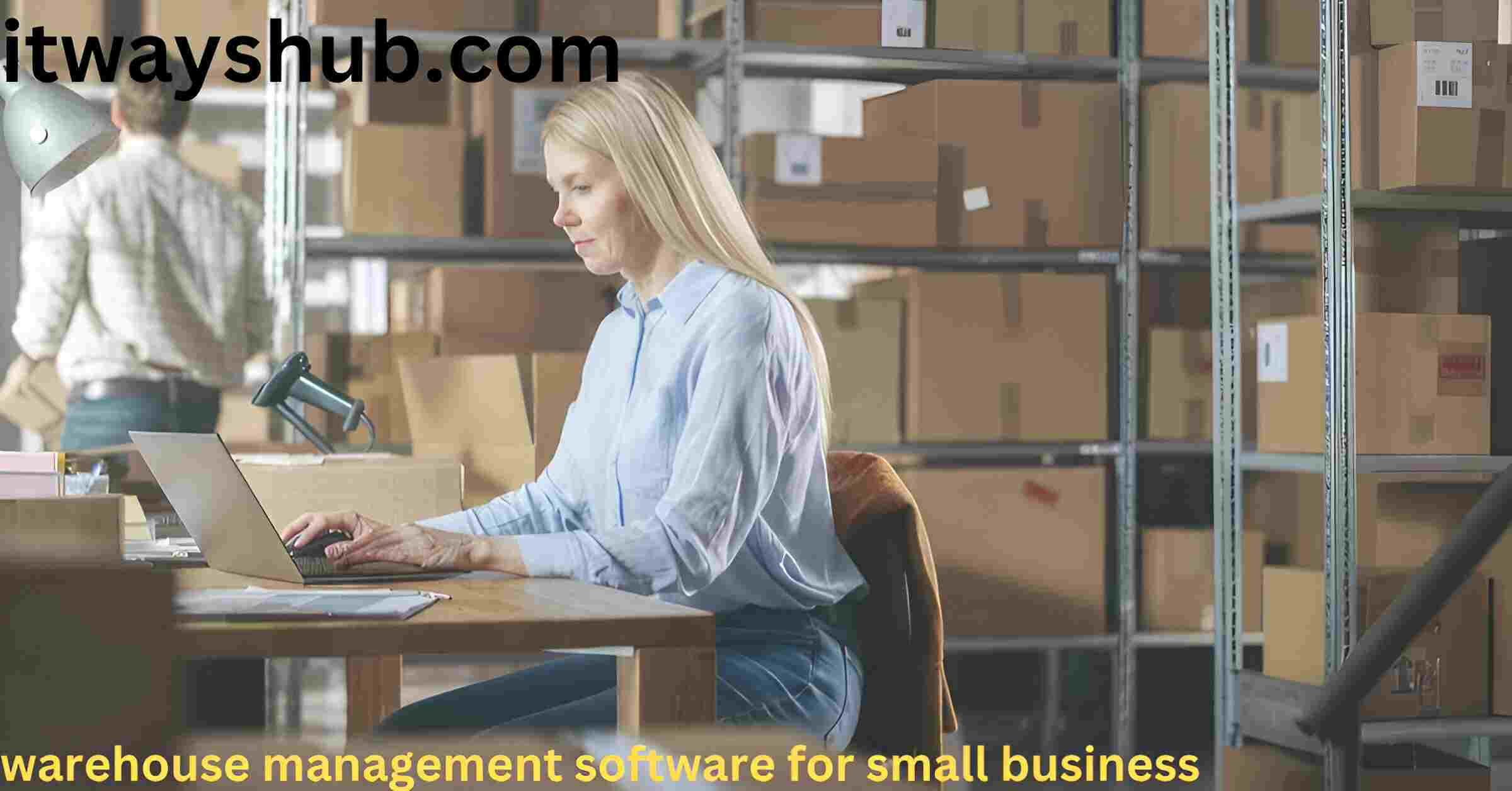 Warehouse Management Software for Small Business
