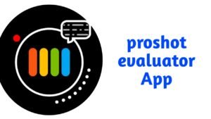 Proshot Evaluator app