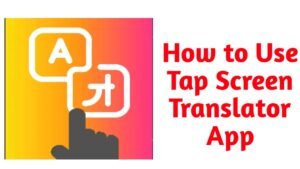 How to use Tap screen Translate app