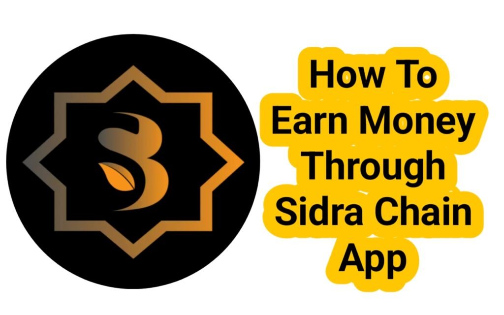 How to Earn Money with the Sidra Chain App | How to Create account On Sidra Chain App